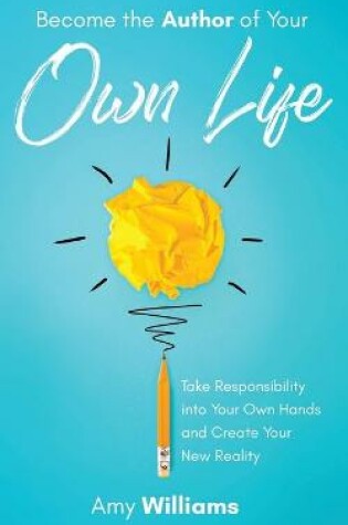 Cover of Become the Author of Your Own Life