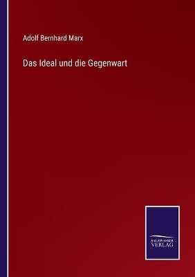 Book cover for Das Ideal und die Gegenwart