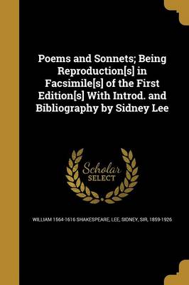 Book cover for Poems and Sonnets; Being Reproduction[s] in Facsimile[s] of the First Edition[s] with Introd. and Bibliography by Sidney Lee