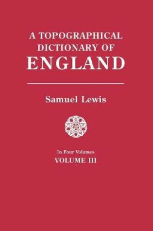Cover of A Topographical Dictionary of England. In Four Volumes. Volume III