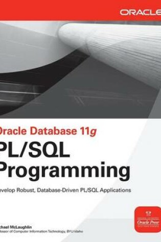 Cover of Oracle Database 11g PL/SQL Programming: Develop Robust, Database-Driven PL/SQL Applications