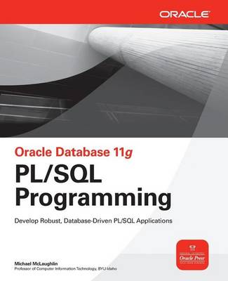 Book cover for Oracle Database 11g PL/SQL Programming: Develop Robust, Database-Driven PL/SQL Applications