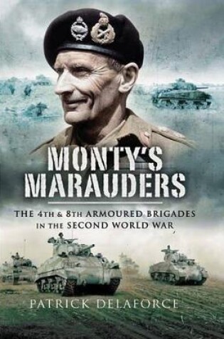 Cover of Monty's Marauders: the 4th & 8th Armoured Brigades in the Second World War