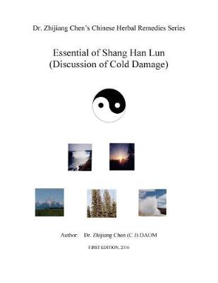 Book cover for Essential of Shang Han Lun - Dr. Zhijiang Chen's Chinese Herbal Remedies Series