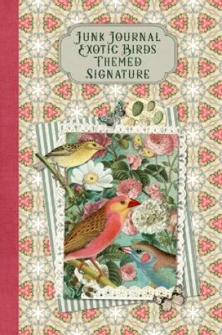 Cover of Junk Journal Exotic Birds Themed Signature
