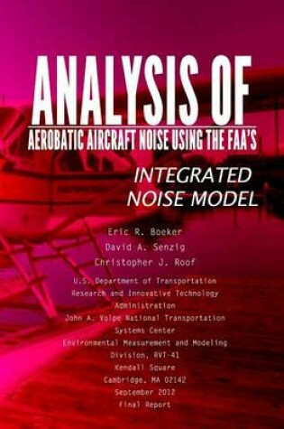 Cover of Analysis of Aerobatic Aircraft Noise Using the FAA's Integrated Noise Model