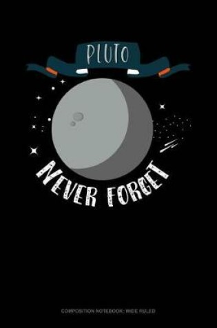 Cover of Pluto Never Forget