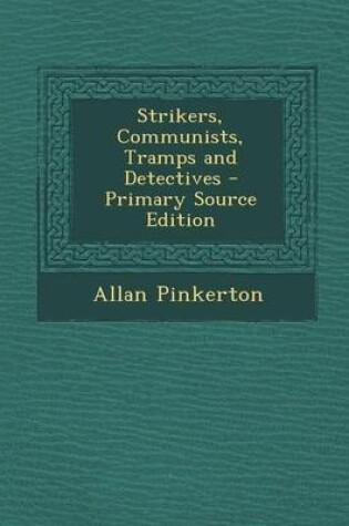Cover of Strikers, Communists, Tramps and Detectives
