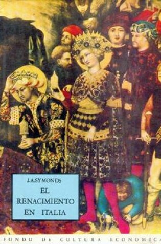 Cover of El Renacimiento En Italia, I. La Epoca de Los Despotas, El Renacimiento del Saber, Las Artes Plasticas, La Literatura Italiana