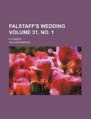 Book cover for Falstaff's Wedding Volume 31, No. 1; A Comedy