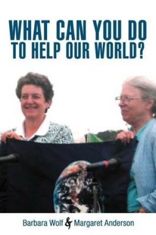 Cover of What Can You Do to Help Our World?