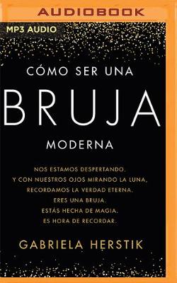 Book cover for Como Ser Una Bruja Moderna (Narracion En Castellano)