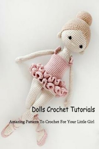 Cover of Dolls Crochet Tutorials