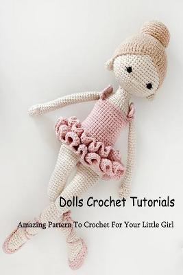 Book cover for Dolls Crochet Tutorials