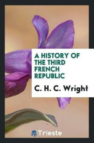 Cover of A History of the Third French Republic