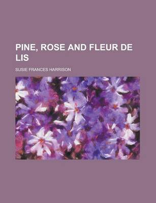 Book cover for Pine, Rose and Fleur de Lis