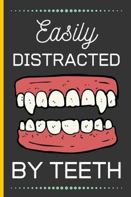 Book cover for Easily Distracted By Teeth