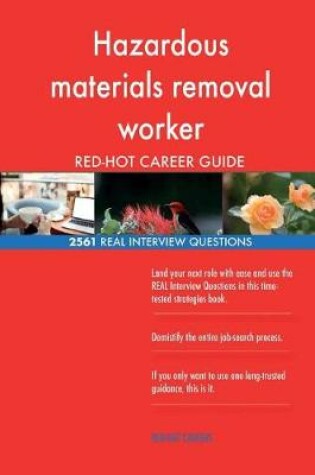 Cover of Hazardous materials removal worker RED-HOT Career; 2561 REAL Interview Questions