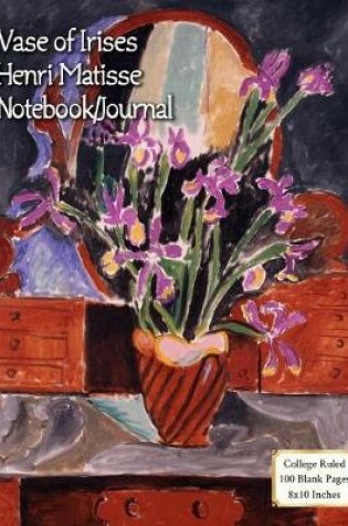 Cover of Vase of Irises - Henri Matisse - Notebook/Journal