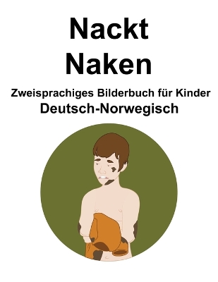 Book cover for Deutsch-Norwegisch Nackt / Naken Zweisprachiges Bilderbuch für Kinder