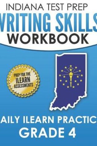 Cover of Indiana Test Prep Writing Skills Workbook Daily iLearn Practice Grade 4