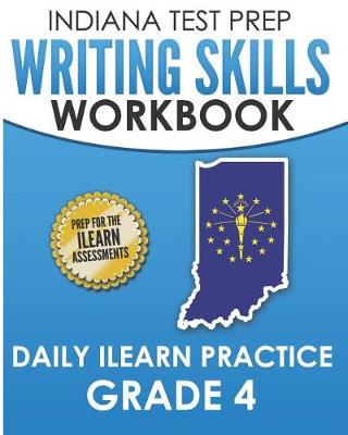 Book cover for Indiana Test Prep Writing Skills Workbook Daily iLearn Practice Grade 4