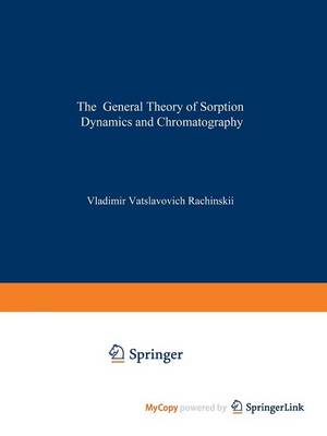 Cover of The General Theory of Sorption Dynamics and Chromatography