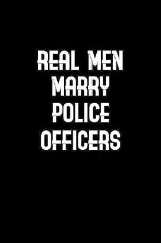 Cover of Real men marry police officers