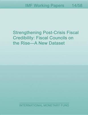 Book cover for Strengthening Post-Crisis Fiscal Credibility: Fiscal Councils on the Rise a New Dataset