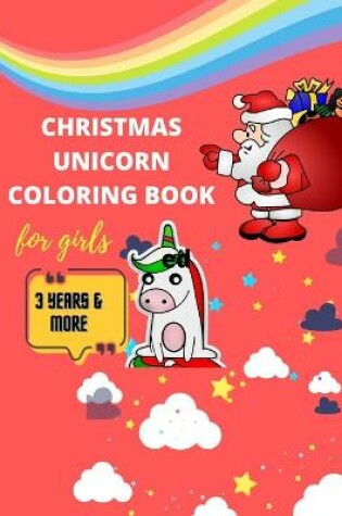 Cover of Christmas Unicorn coloring book for girls 3 years & more