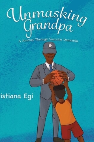 Cover of Unmasking Grandpa