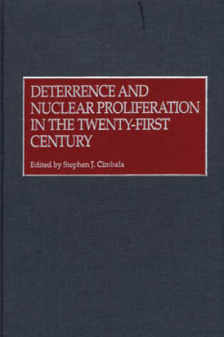 Cover of Deterrence and Nuclear Proliferation in the Twenty-First Century