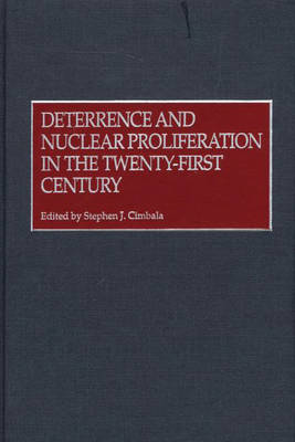 Book cover for Deterrence and Nuclear Proliferation in the Twenty-First Century