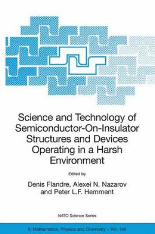 Cover of Science and Technology of Semiconductor-on-Insulator Structures and Devices Operating in a Harsh Environment