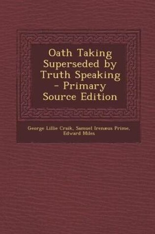 Cover of Oath Taking Superseded by Truth Speaking - Primary Source Edition