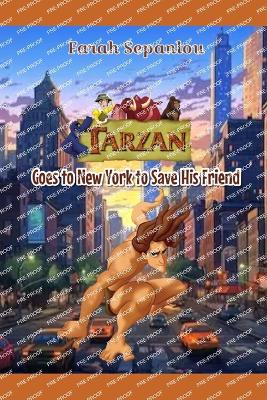 Book cover for Tarzan Goes to New York to Save His Friend