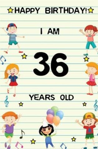 Cover of Happy Birthday! I am 36 Years Old