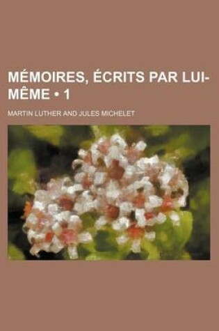 Cover of Memoires, Ecrits Par Lui-Meme (1)