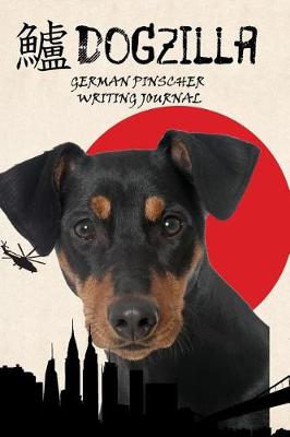 Book cover for Dogzilla German Pinscher Writing Journal