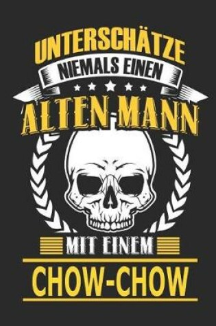 Cover of Unterschatze Niemals Einen Alten Mann Mit Einem Chow-Chow