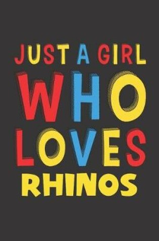 Cover of Just A Girl Who Loves Rhinos