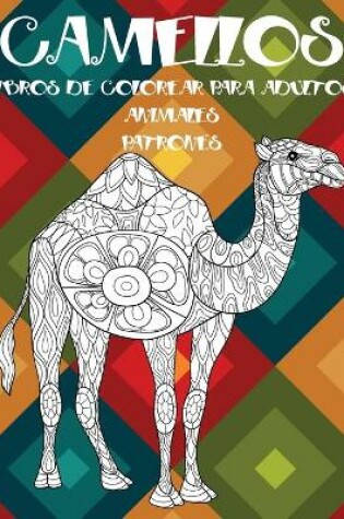 Cover of Libros de colorear para adultos - Patrones - Animales - Camellos