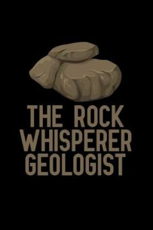 Cover of The Rock Whisperer Geologist