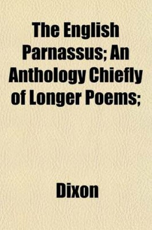 Cover of The English Parnassus; An Anthology Chiefly of Longer Poems;
