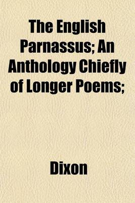 Book cover for The English Parnassus; An Anthology Chiefly of Longer Poems;