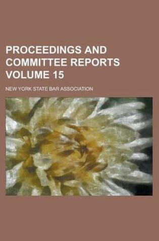 Cover of Proceedings and Committee Reports Volume 15