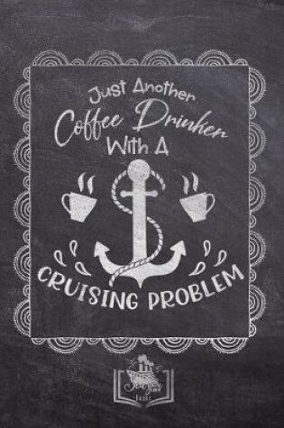 Cover of Just Another Coffee Drinker With A Cruising Problem