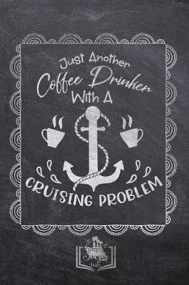 Book cover for Just Another Coffee Drinker With A Cruising Problem