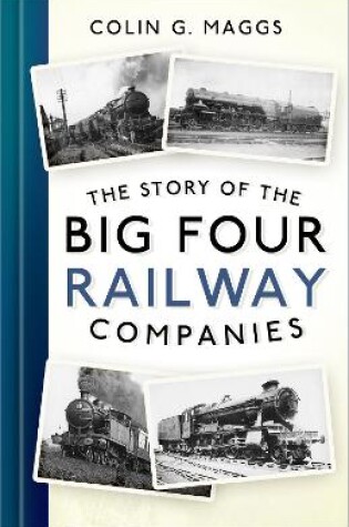 Cover of The Story of the Big Four Railway Companies