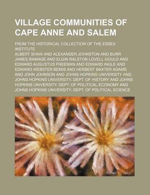 Book cover for Village Communities of Cape Anne and Salem (Volume 1); From the Historical Collection of the Essex Institute